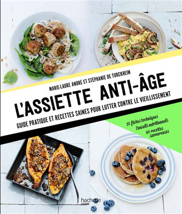 L'assiette anti-âge : guide pratique et recettes saines pour lutter contre le vieillissement