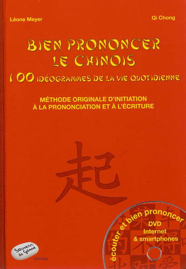 Méthode originale d'initiation à la prononciation et à l'écriture du chinois : à l'usage des francophones : 100 idéogrammes