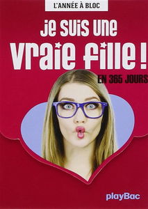 Je suis une vraie fille ! : en 365 jours