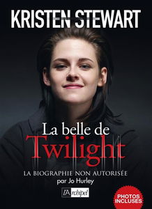 Kristen Stewart : la biographie non autorisée
