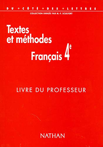 Textes et méthodes français 4e : livre du professeur programme 1998