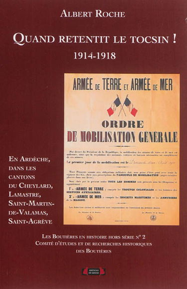 Boutières en histoire (Les), hors série, n° n° 2. Quand retentit le tocsin ! : 1914-1918 : en Ardèche dans les cantons du Cheylard, Lamastre, Saint-Martin-de-Valamas, Saint-Agrève