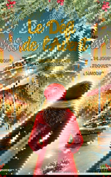 Le Défi de l'Avent : 24 jours pour trouver l'amour: Une romance de Noël, comme un calendrier de l'Avent : chaque jour, un chapitre pour croire de nouveau en l'amour.