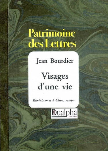 Visages d'une vie : réminiscences à bâtons rompus
