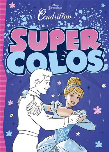 Disney princesses : Cendrillon : super colos