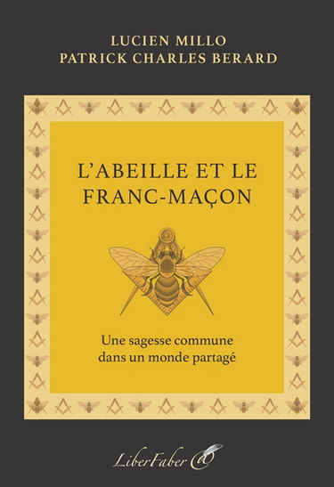 L'abeille et le franc-maçon : une sagesse commune dans un monde partagé