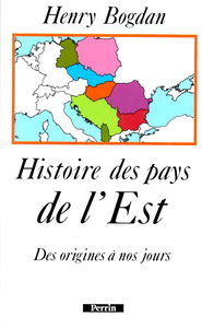 Histoire Des Pays De L'Est. Des Origines A Nos Jours