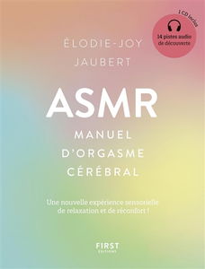 ASMR : manuel d'orgasme cérébral