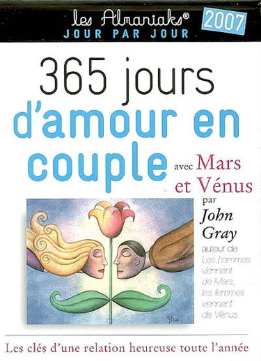 365 jours d'amour en couple avec Mars et Vénus 2007 : les clés d'une relation heureuse toute l'année