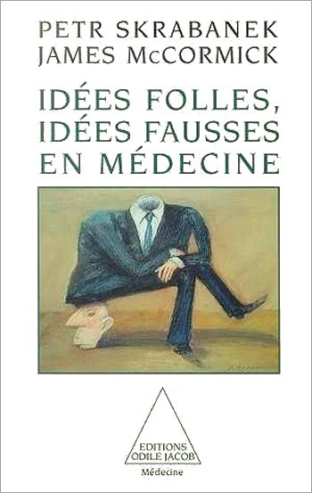 Idées folles, idées fausses en médecine