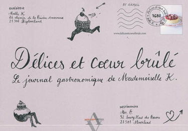 Délices et coeur brûlé : le journal gastronomique de mademoiselle K.