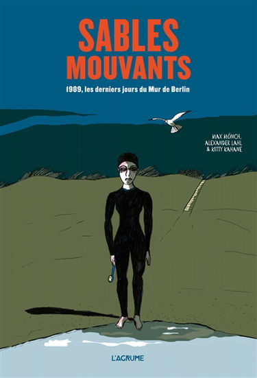 Sables mouvants : 1989, les derniers jours du Mur de Berlin