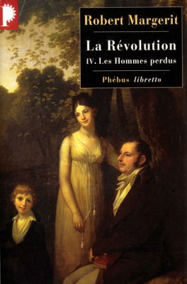 La Révolution. Vol. 4. Les hommes perdus