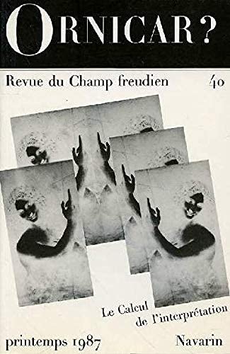 Couverture de Le calcul de l'interprétation (Ornicar, revue du champ freudien n° 40) par Collectif