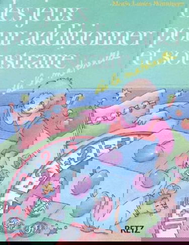 Des Jeux pour additionner et soustraire : dès la maternelle