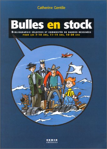 Bulles en stock : bibliographie sélective et commentée de bandes dessinées