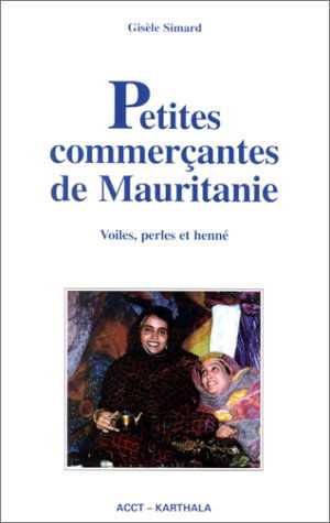 Petites commerçantes de Mauritanie : voiles, perles et henné