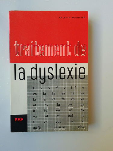 Traitement de la dyslexie, a l'usage des parents, des instituteurs et des reeducateurs