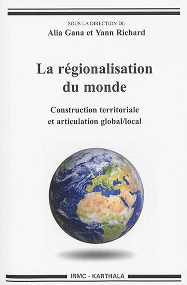 Couverture de La régionalisation du monde : construction territoriale et articulation global local