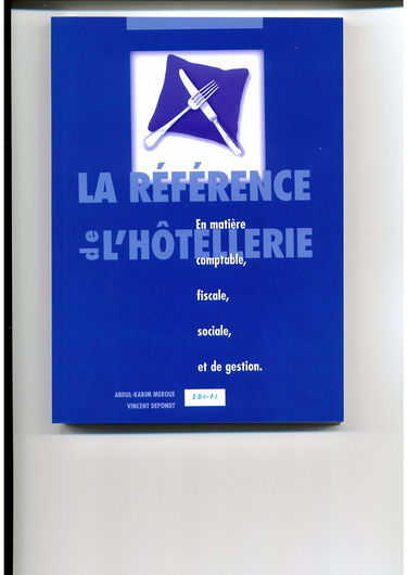 La référence de l'hôtellerie : En matière comptable, fiscale, sociale, et de gestion
