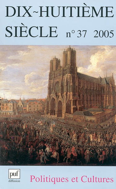 Dix-huitième siècle, n° 37. Politiques et cultures