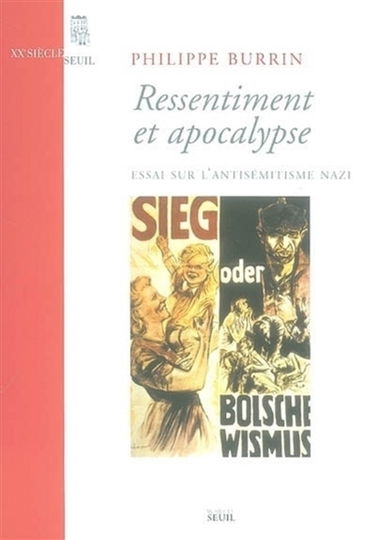 Ressentiment et apocalypse : essai sur l'antisémitisme nazi