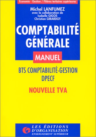 Comptabilité générale, 3e édition. BTS comptabilité - Gestion, DPECF - Nouvelle TVA - Manuel, tome 1