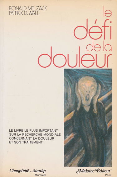 Le defi de la douleur - Le livre le plus important sur la recherche mondiale concernant la douleur et son traitement