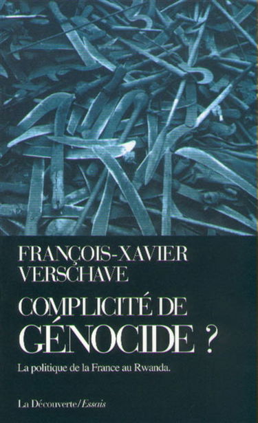 Complicité de génocide ? : la politique de la France au Rwanda