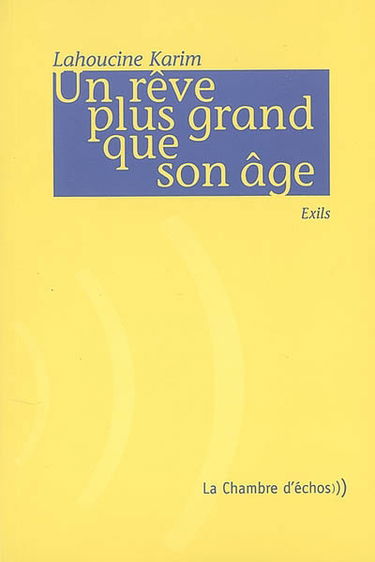 Un rêve plus grand que son âge