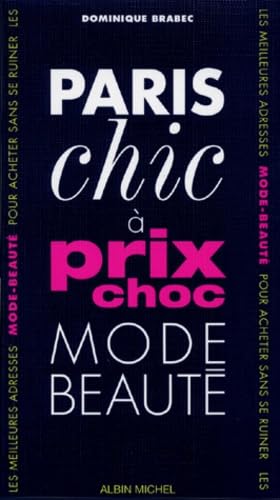 Paris chic à prix choc. Les meilleures adresses pour acheter sans se ruiner