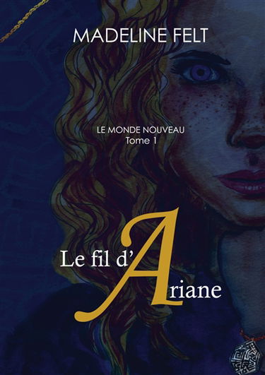 Le fil d'Ariane : Le Monde Nouveau, Tome 1