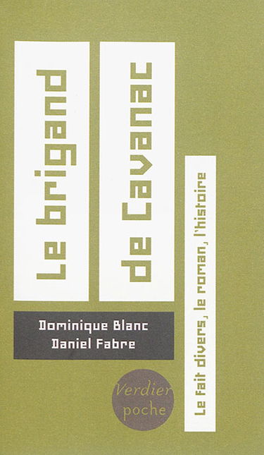 Le brigand de Cavanac : le fait divers, le roman, l'histoire