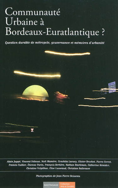 Communauté urbaine à Bordeaux-Euratlantique ? : question durable de métropole, gouvernance et mémoires d'urbanité