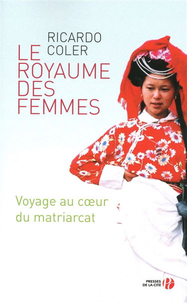 Le royaume des femmes : voyage au coeur du matriarcat : document