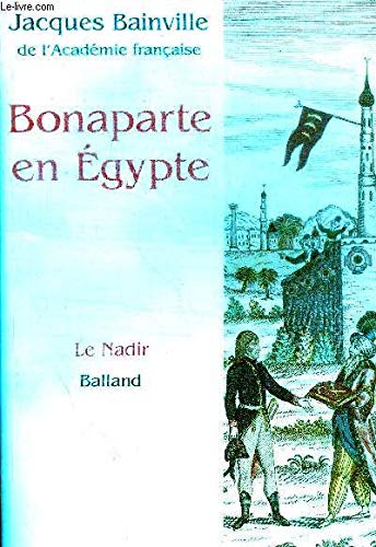Bonaparte en Egypte. Napoléon en Egypte