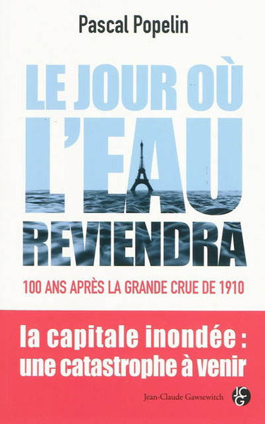 Le jour où l'eau reviendra : 100 ans après la grande crue