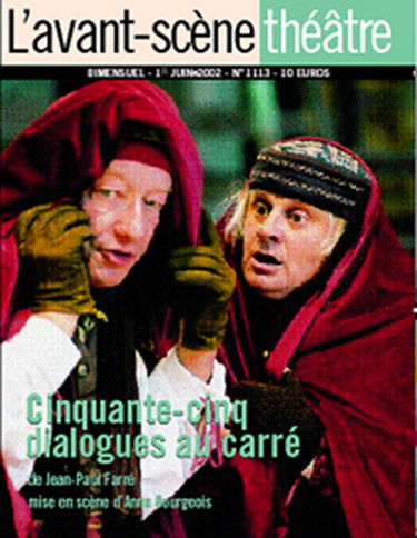 Avant-scène théâtre (L'), n° 1113. Cinquante-cinq dialogues au carré ou Les 3025 répliques qui restèrent dans le trou du souffleur ou De l'état du théâtre en ce début de XXIe siècle
