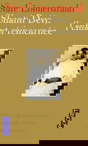 Shanti Devi, l'enfant réincarnée