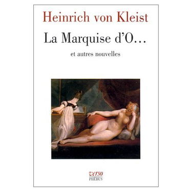 Intégrale des nouvelles de Heinrich von Kleist. Vol. 1. La Marquise d'O... : et autres nouvelles