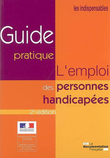 L'emploi des personnes handicapées : guide pratique