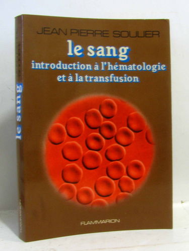 Le Sang : introduction à l'hématologie et à la transfusion