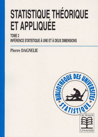 Statistique théorique et appliquée. Vol. 2. Inférence statistique à une et à deux dimensions