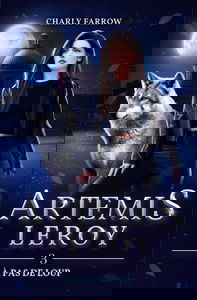 Artémis Leroy: Tome 3 : À pas de loup