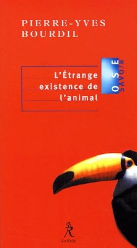 L'étrange existence de l'animal