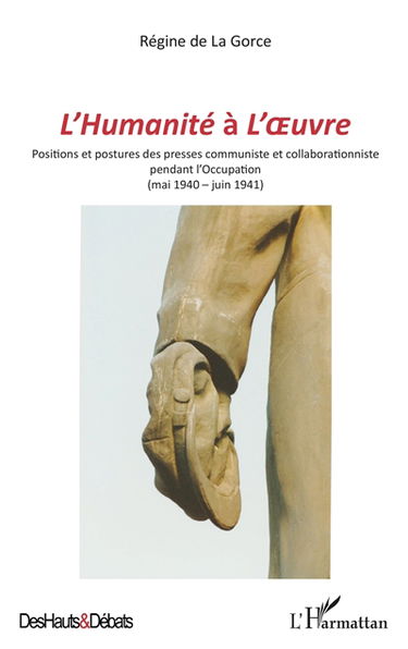 L'Humanité à L'Oeuvre : positions et postures des presses communiste et collaborationniste pendant l'Occupation (mai 1940-juin 1941)