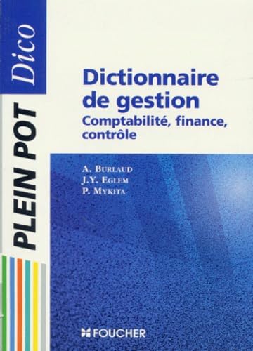 Dictionnaire De Gestion. Comptabilite, Finance, Controle