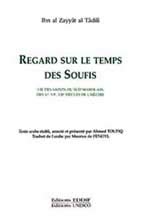 Regard sur le temps des soufis : vie des saints du Sud marocain des Ve, VIe, VIIe siècles de l'Hégire