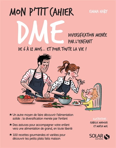Mon p'tit cahier DME : diversification menée par l'enfant : de 6 à 12 mois... et pour toute la vie !
