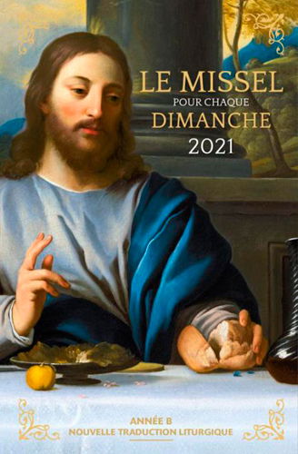 Le missel pour chaque dimanche 2021 : année B : nouvelle traduction liturgique